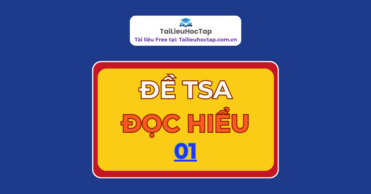 Đề đọc hiểu TSA Bách khoa Hà Nội 01 | Có đáp án Đọc hiểu