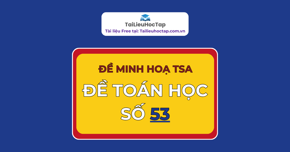Đề minh hoạ toán học đánh giá tư duy Đại học Bách khoa Hà Nội 53 – Phạm Tú Khanh Toán học