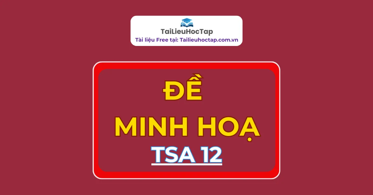 Đề minh họa TSA | Kỳ thi Đánh giá tư duy ĐH BKHN 2026 số 12 Đề minh hoạ