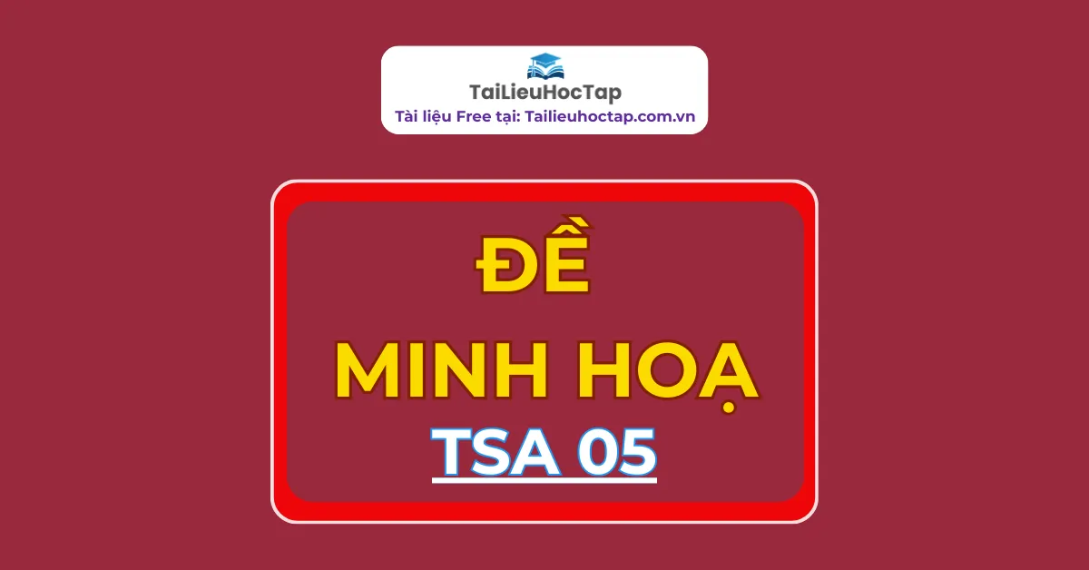 Đề minh họa TSA | Kỳ thi Đánh giá tư duy ĐH BKHN 2026 số 05 Đề minh hoạ