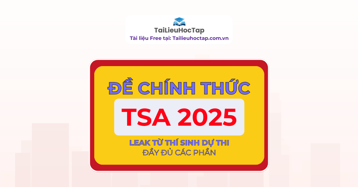 Đề thi đánh giá tư duy TSA đợt 1 2025 (Đề leak) TSA